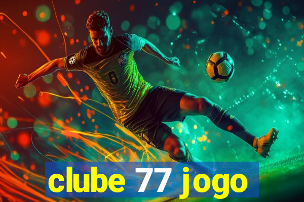 clube 77 jogo